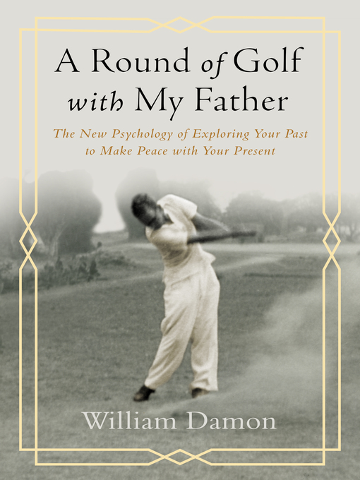 Title details for A Round of Golf with My Father by William Damon - Available